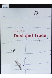 Heinz Pelz.   - Dust and trace.