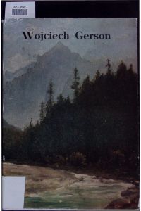 Wojciech Gerson 1831 - 1901.   - Katalog wystawy monograficznej