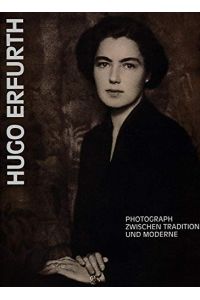 Hugo Erfurth (1874-1948). Photograph zwischen Tradition und Moderne  - Münchner Stadtmuseum 26.5.93 - 18.7.1993