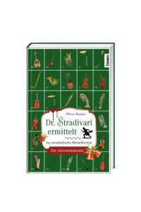 Dr. Stradivari ermittelt: 24 musikalische Rätselkrimis. Ein Adventskalender
