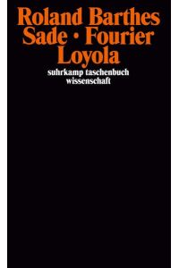 Sade. Fourier. Loyola (suhrkamp taschenbuch wissenschaft)