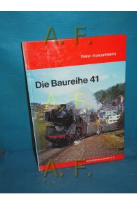 Die Baureihe 41 (Band 7 der Reihe , , Deutsche Dampflokomotiven´´)