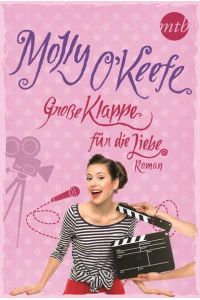 Große Klappe für die Liebe: Roman. Deutsche Erstausgabe (MIRA Star Bestseller Autoren Romance)