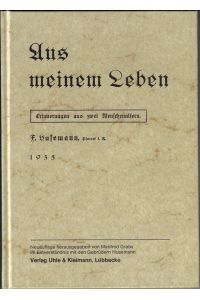 Aus meinem Leben : [Erinnerungen aus zwei Menschenaltern].   - Heinrich Friedrich Wilhelm Husemann. [Hrsg. von Manfred Grabs]