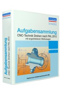Aufgabensammlung CNC-Technik Drehen nach PAL 2012 mit angetriebenen Werkzeugen  - Aufgaben