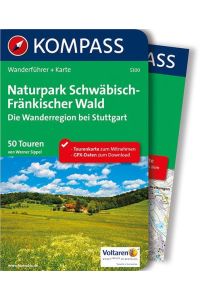 KOMPASS Wanderführer Naturpark Schwäbisch-Fränkischer Wald, Die Wanderregion bei Stuttgart  - Wanderführer mit Extra-Tourenkarte 1:50.000, 50 Touren, GPX-Daten zum Download