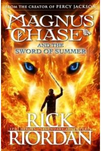 Magnus Chase and the Sword of Summer (Book 1): Epic Heroes, Legendary Adventures