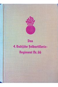 Erinnerungsbuch des 4. Badischen Feldartillerie-Regiments Nr 66.