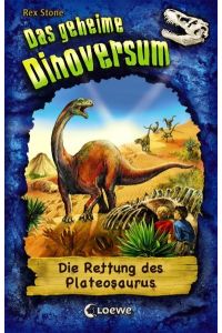 Das geheime Dinoversum (Band 15) - Die Rettung des Plateosaurus: Kinderbuch über Dinosaurier für Jungen und Mädchen ab 7 Jahre