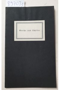 Goethe und Schiller : Unterredung mit Goethe / Über (Ueber) einen Besuch bei Schiller : Der Gesellschaft der Bibliophilen . . . am 16. Oktober 1921 überreicht von Josef Altmann : auf 350 Exemplare limitierte Auflage, hier die Nr. 157 :