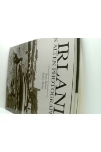 Irland in alten Photographien  - Einf. von J. J. Lee. Text von Carey Schofield. Zsgest. von Sean Sexton. Aus dem Engl. von Frederick Hetmann
