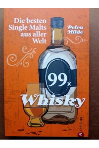 99 x Whisky - Die besten Single Malts aus aller Welt