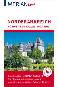 MERIAN live! Reiseführer Nordfrankreich. Nord-Pas de Calais, Picardie: Mit Extra-Karte zum Herausnehmen