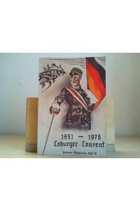 Historia Academica Schriftenreihe des Coburger Convents Heft 15. 1951 - 1976 Coburger Convent.