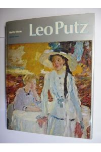 Leo Putz * - Mit einem Verzeichnis der Gemälde und bildartigen Entwürfe.