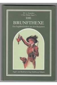 Die Brunfthexe - Ein Jagdhistörchen aus den Karpaten
