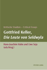 Gottfried Keller, «Die Leute von Seldwyla»: Kritische Studien - Critical Essays