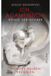 Ich, Agamemnon - König der Achäer