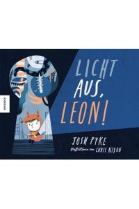 Pyke, Licht aus, Leon!