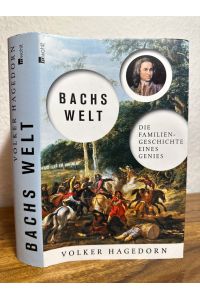 Bachs Welt. Die Familiengeschichte eines Genies.