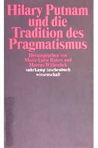 Hilary Putnam und die Tradition des Pragmatismus.   - Suhrkamp-Taschenbuch Wissenschaft ; 1567