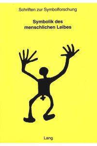 Symbolik des menschlichen Leibes.   - hrsg. von Paul Michel / Schriften zur Symbolforschung ; Bd. 10