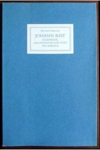 Johann Rist : Gelehrter, Organisator und Poet des Barock ;  - Festvortrag zur 89. Jahresversammlung der Gesellschaft der Bibliophilen e.V. am 5. Juni 1988 in Kiel. Ges. d. Bibliophilen e.V.