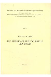 Die harmonikalen Wurzeln der Musik. Beiträge zur harmonikalen Grundlagenforschung H. 2.