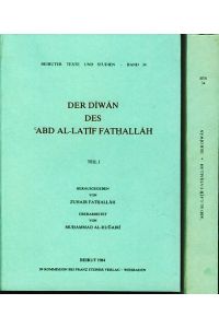 Der Diwan des Abd-al-Latif Fathallah. 2 Bände.   - hrsg. von Zuhair Fathallah. Überarb. von Muhammad al-Hugairi, Beiruter Texte und Studien 34.