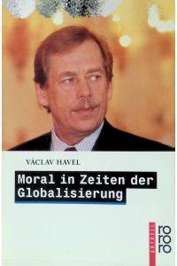 Moral in Zeiten der Globalisierung.   - (Nr 22382) : rororo aktuell : Essay