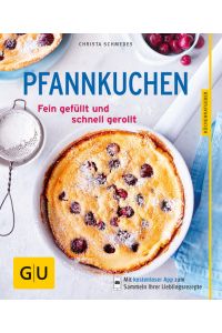 Pfannkuchen: Fein gefüllt und schnell gerollt (GU Küchenratgeber Classics)