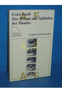 Das Öffnen und Schliessen des Mundes : Frankfurter Poetik-Vorlesung (Sammlung Luchterhand 567)