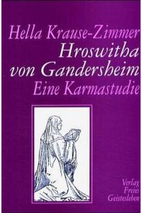 Hroswitha von Gandersheim: Eine Karmastudie