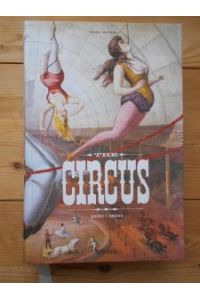 The circus : 1870 - 1950.   - ed. by Noel Daniel. With essays and captions by Dominique Jando. Additional essays by Linda Granfield. [German transl.: Anke Burger. French transl.: Philippe Safavi]