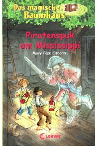 Das magische Baumhaus (Band 40) - Piratenspuk am Mississippi:  - Spannende Abenteuer für Kinder ab 8 Jahre