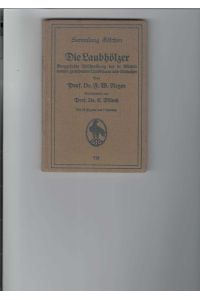 Die Laubhölzer.   - Kurzgefaßte Beschreibung der in Mitteleuropa gedeihenden Laubbäume und Sträucher. durchgesehen und ergänzt von Dr. E. Münch,