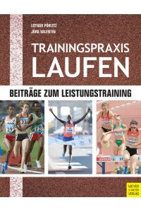 Trainingspraxis Laufen: Beiträge zum Leistungstraining  - Beiträge zum Leistungstraining