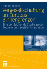 Vergesellschaftung An Europas Binnengrenzen: Eine vergleichende Studie zu den Bedingungen sozialer Integration (German Edition)