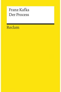 Der Process: Roman. Textausgabe mit Anhang, Anmerkungen und Nachwort (Reclams Universal-Bibliothek)