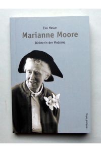 Marianne Moore. Dichterin der Moderne. Die Ehe als ihr Wüstes Land.
