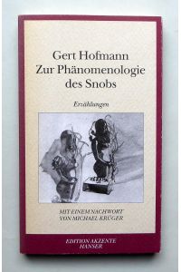 Zur Phänomenologie des Snobs. Erzählungen. Mit einem Nachwort von Michael Krüger.