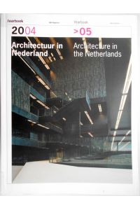 Architectuur in Nederland 2004-2005. Jaarboek. / Architecture in the Netherlands 2004-2005. Yearbook.
