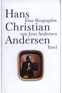 Hans Christian Andersen. Eine Biographie.