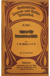 Schweizerische Reformationsgeschichte.   - (= Geschichtliche Jugend- und Volksbibliothek)