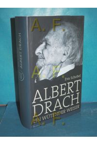 Albert Drach : ein wütender Weiser