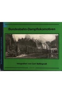 Bundesbahn-Dampflokomotiven. Aus dem berühmten Lokomotiv-Bildarchiv von Carl Bellingrodt.