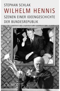 Wilhelm Hennis: Szenen einer Ideengeschichte der Bundesrepublik