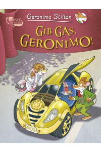 Gib Gas, Geronimo!  - Geronimo Stilton ; aus dem Italienischen und Englischen von Carsten Jung