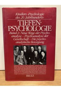 Tiefenpsychologie. Band 2: Neue Wege des Psychoanalyse. Psychoanalyse der Gesellschaft. Die psychoanalytische Bewegung.