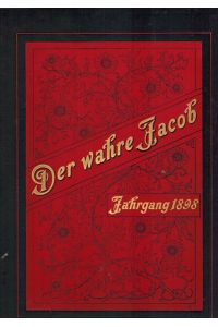 Der Wahre Jacob. Illustrierte Humoristisch-satirische Zeitschrift. Dez. 1897 - Dez. 1898 cpl. Jahrgang.
